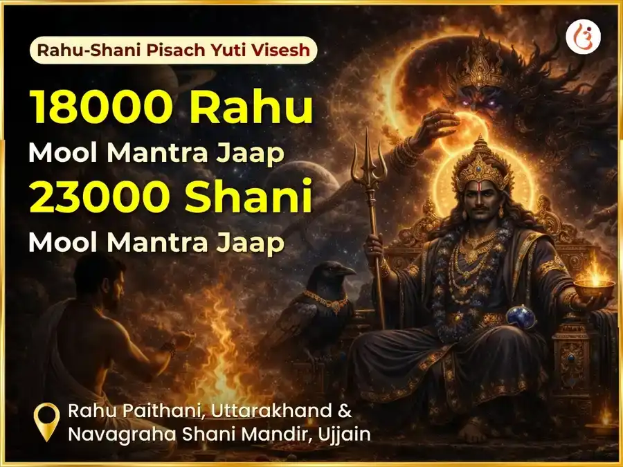 Shani Rahu Pishach Yuti Vishesh : 18000 Rahu Mool Mantra Jaap + 23000 Shani Mool Mantra Jaap & Shani Shanti Tel Abhishek Sanyukt Puja puja image 1